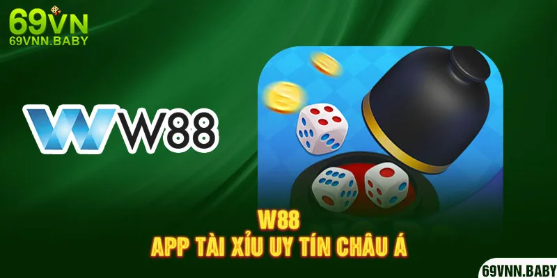 W88 - App tài xỉu uy tín châu Á